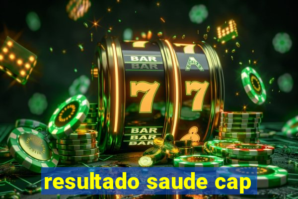 resultado saude cap